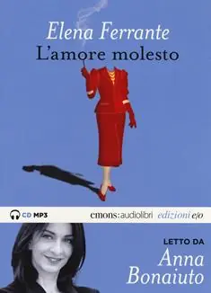 L‘amore molesto letto da Anna Bonaiuto. Audiolibro. CD Audio formato MP3. Ediz. integrale Soddisfatti O Rimborsati