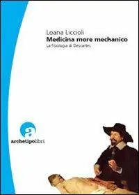 Vendita Finale Medicina more mechanico. La fisiologia di Descartes