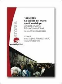 Must-Have 1989-2009 la caduta del muro venti anni dopo. Atti del Convegno internazionale di studi (Venezia 17-18 dicembre 2009)