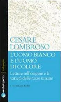 Professionale L‘uomo bianco e l‘uomo di colore. Letture sull‘origine e la varietà delle razze umane
