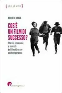 Che cos‘è un film di successo? Storia, economia e modelli del blockbuster contemporaneo Prezzo Ridotto