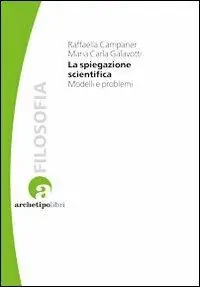Consegna Rapida La spiegazione scientifica. Modelli e problemi