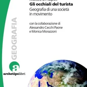 Gli occhiali del turista. Geografia di una società in movimento Soddisfatti O Rimborsati
