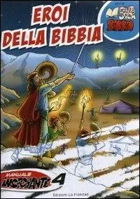 Prezzo Scontato Eroi della Bibbia. Manuale insegnante. Per la 4ª classe elementare