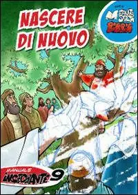 Offerta Speciale Nascere di nuovo. Manuale insegnante. Vol. 9