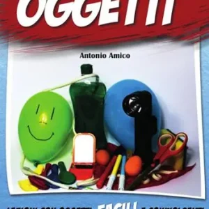 Oggetti. Lezioni con oggetti facili e coinvolgenti Consegna Rapida