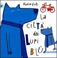 Direttamente Dal Produttore La città dei lupi blù. Ediz. illustrata