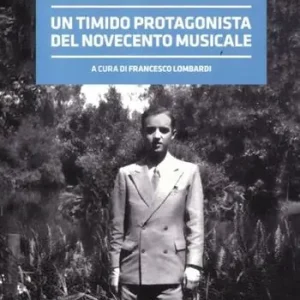 Nino Rota. Un timido protagonista del Novecento musicale. Atti del convegno Reso Gratuito