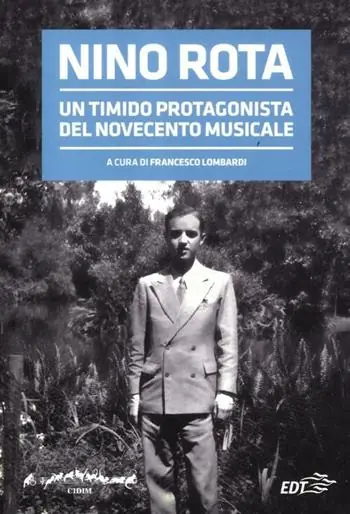 Nino Rota. Un timido protagonista del Novecento musicale. Atti del convegno Reso Gratuito