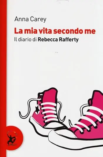 La mia vita secondo me. Il diario di Rebecca Rafferty Ultimissimo Modello