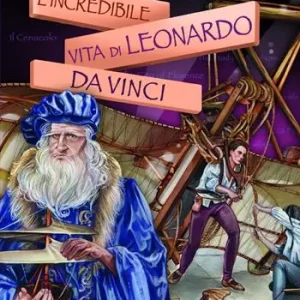 Ordina Subito L‘incredibile vita di Leonardo Da Vinci