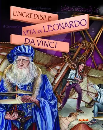 Ordina Subito L‘incredibile vita di Leonardo Da Vinci