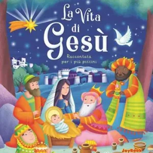 La vita di Gesù. Raccontata per i più piccini Prezzo Di Fabbrica