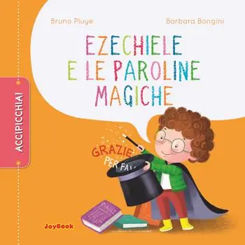 Ezechiele e le paroline magiche. Ediz. a colori A Buon Prezzo