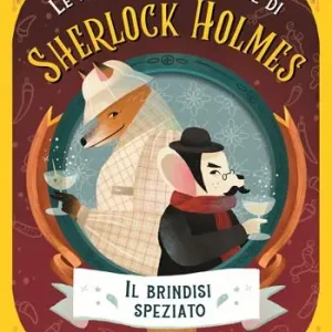 Occasione Imperdibile Il brindisi speziato. Le avventure volpesche di Sherlock Holmes