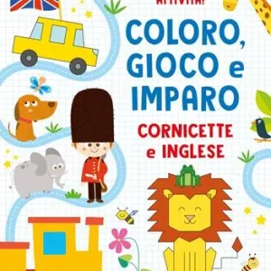 Cornicette e inglese. Coloro, gioco e imparo. Ediz. a colori Subito Disponibile