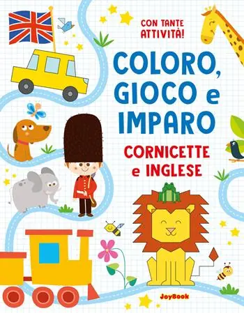 Cornicette e inglese. Coloro, gioco e imparo. Ediz. a colori Subito Disponibile