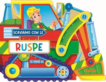 Scaviamo con le ruspe. Ediz. a colori Offerta Speciale