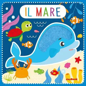 Il mare. Feltrini. Ediz. a colori Quantità Limitata