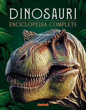 Esclusivo Dinosauri. Enciclopedia completa
