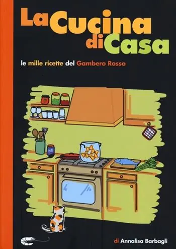 La cucina di casa. Le mille ricette del Gambero Rosso. Professionale