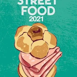 Street food 2021. Il cibo di strada mangiato e narrato Acquista Ora