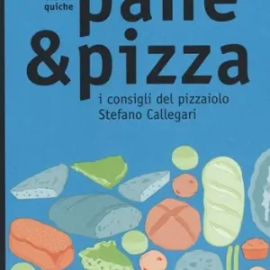 Soddisfatti O Rimborsati Pane & pizza. I consigli del pizzaiolo Stefano Callegari