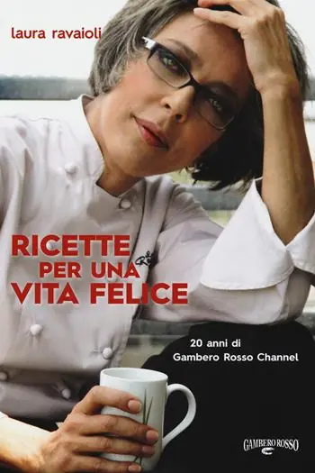 Ultima Occasione Ricette per una vita felice. 20 anni di Gambero Rosso Channel