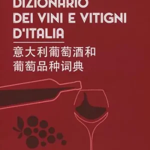Compra Oggi Stesso Dizionario dei vini e dei vitigni d‘Italia. Ediz. italiana e cinese