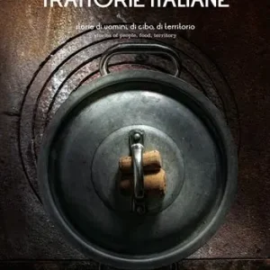 Must-Have Premiate trattorie italiane. Storie di uomini, di cibo, di territorio. Ediz. italiana e inglese