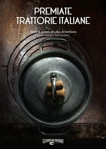 Must-Have Premiate trattorie italiane. Storie di uomini, di cibo, di territorio. Ediz. italiana e inglese