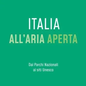 Promozione Esclusiva Italia all‘aria aperta Dai Parchi nazionali ai siti Unesco