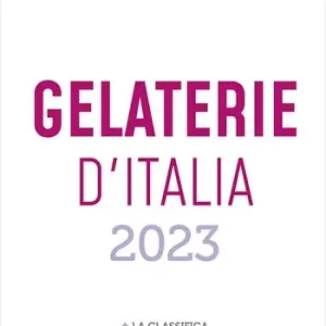 Gelaterie d‘Italia del Gambero Rosso 2023 Occasione Imperdibile