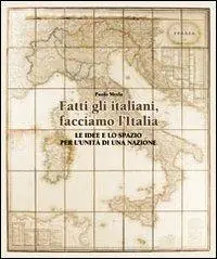 Fatti gli italiani, facciamo l‘Italia. Le idee e lo spazio per l‘unità di una nazione Offerta Del Giorno