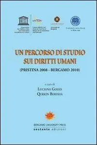Un percorso di studio sui diritti umani (Pristina 2008-Bergamo 2010). Ediz. multilingue Subito Disponibile