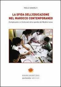 La sfida dell‘educazione nel Marocco contemporaneo. Complessità e criticità dall‘altra sponda del Mediterraneo Soddisfatti O Rimborsati
