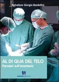 Bestseller Al di qua del telo. Pensieri sull‘anestesia