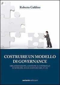 Costruire un modello di governance. Organizzazione, gestione e controllo Professionale