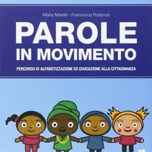 Parole in movimento. Percorso di alfabetizzazione e educazione alla cittadinanza Soddisfatti O Rimborsati