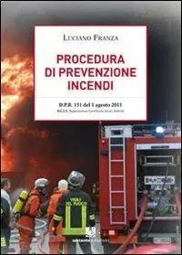 Prezzo Ridotto Procedura di prevenzione incendi. D.P.R. 151 del 1 agosto 2011
