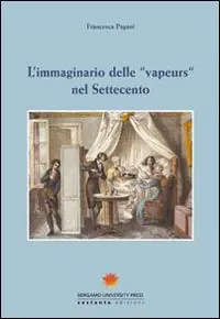 Promozione Esclusiva L‘ immaginario delle «vapeurs» nel Settecento