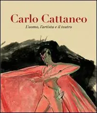 Professionale Carlo Cattaneo. L‘uomo, l‘artista e il teatro