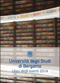 Università degli Studi di Bergamo. Libro degli eventi 2014 Spedizione Espresso