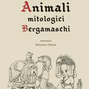 Sconto Animali mitologici bergamaschi. Vol. 1
