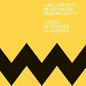 A me l‘infinito mi schiaccia sempre un po‘. L‘uomo interroga la scienza Nuovo Arrivo