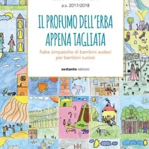 Di Tendenza Il profumo dell‘erba appena tagliata. Fiabe simpatiche di bambini audaci per bambini curiosi