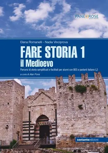 Fare storia. Percorsi di storia semplificati e facilitati per alunni con BES e parlanti italiano L2. Per le Scuole superiori. Vol. 1 Medioevo, Il. Saldi