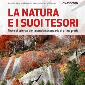 Esclusivo La natura e i suoi tesori. Testo di scienze per la Scuola media. Vol. 1