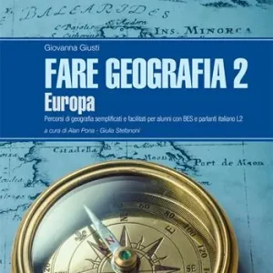 Prezzo Basso Fare geografia. Percorsi di geografia semplificati e facilitati per alunni con BES e parlanti italiano L2. Vol. 2 Europa