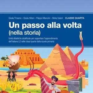 Prezzo Ridotto Un passo alla volta (nella storia). Unità didattiche statificate per supportare l‘apprendimento dell‘italiano L2. Per la a 4 ? classe della Scuola elementare. Con espansione online. Vol. 2